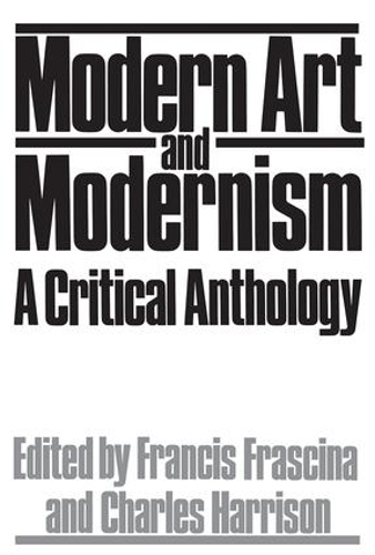 Modern Art And Modernism: A Critical Anthology (Paperback)