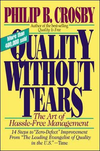 Quality Without Tears: The Art of Hassle-Free Management (Paperback)