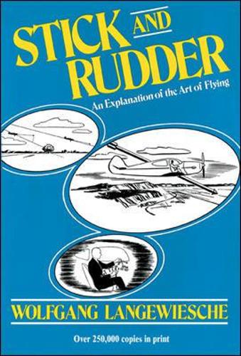 Stick and Rudder: An Explanation of the Art of Flying (Hardback)