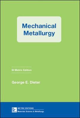 Mechanical Metallurgy - Materials Science & Engineering (Paperback)