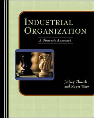 Industrial Organization: A Strategic Approach - Management & Organizations S. (Paperback)