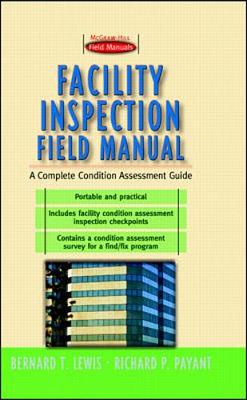 Facility Inspection Field Manual: A Complete Condition Assessment Guide - Field Manuals S. (Paperback)