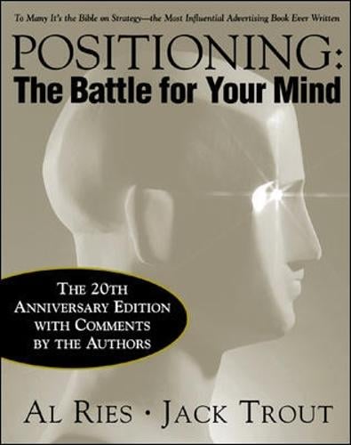 Positioning: The Battle for Your Mind, 20th Anniversary Edition (Hardback)
