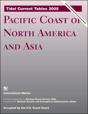 Tidal Current Tables 2005: Pacific Coast of North America and Asia (Paperback)