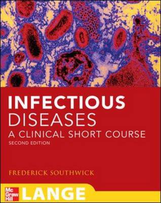 Infectious Diseases: A Clinical Short Course - Lange Clinical Medicine (Paperback)
