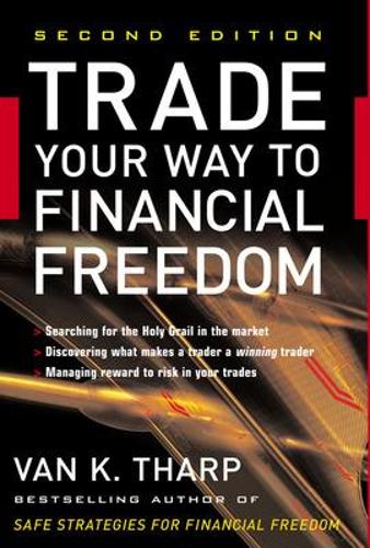 Trade Your Way to Financial Freedom - Van Tharp