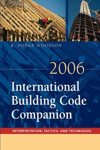 2006 International Building Code Companion: Interpretation, Tactics and Techniques (Paperback)