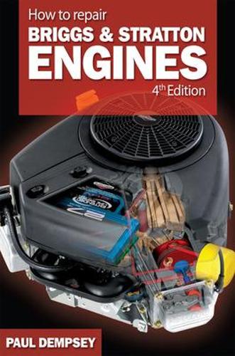 How to Repair Briggs and Stratton Engines, 4th Ed. (Paperback)