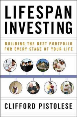 Lifespan Investing: Building the Best Portfolio for Every Stage of Your Life (Hardback)
