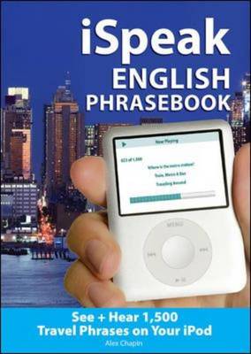 ISpeak English Phrasebook: The Ultimate Audio+ Visual Phrasebook for Your IPod - Ispeak Audio Phrasebook