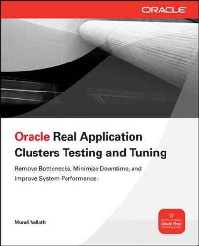 Oracle Real Application Clusters Testing and Tuning - Oracle Press (Paperback)