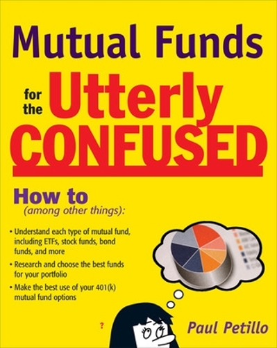 Mutual Funds for the Utterly Confused (Paperback)
