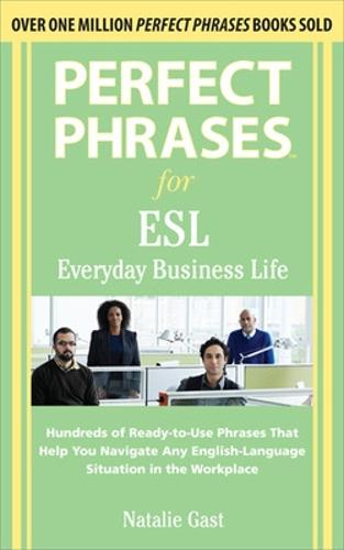 Perfect Phrases ESL Everyday Business - Perfect Phrases Series (Paperback)