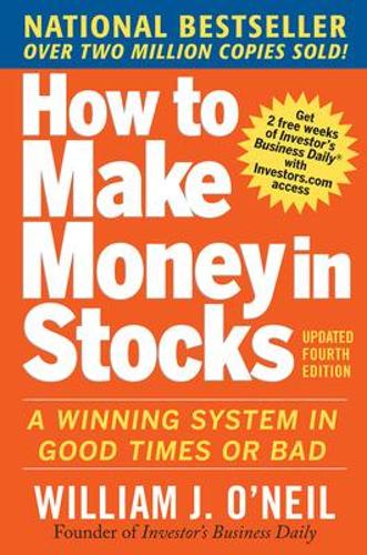 Book cover of How to Make Money in Stocks:  A Winning System in Good Times and Bad, Fourth Edition