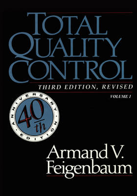 Total Quality Control, Revised (Fortieth Anniversary Edition), Volume 1 (Paperback)