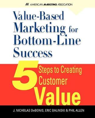 Value-Based Marketing for Bottom-Line Success (Paperback)
