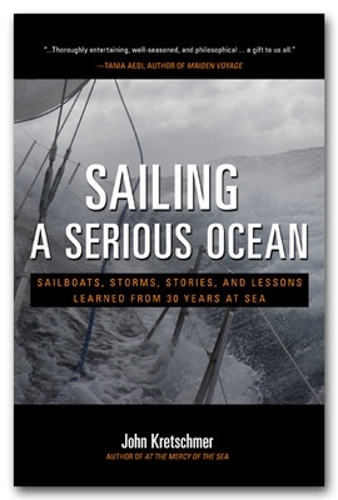 Sailing a Serious Ocean: Sailboats, Storms, Stories and Lessons Learned from 30 Years at Sea (Hardback)