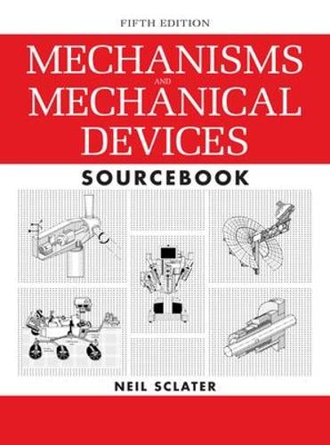 Mechanisms and Mechanical Devices Sourcebook (Hardback)