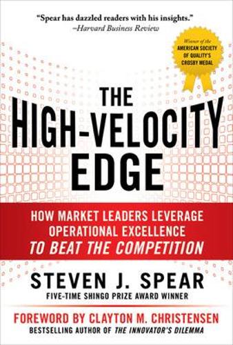The High-Velocity Edge: How Market Leaders Leverage Operational Excellence to Beat the Competition (Hardback)