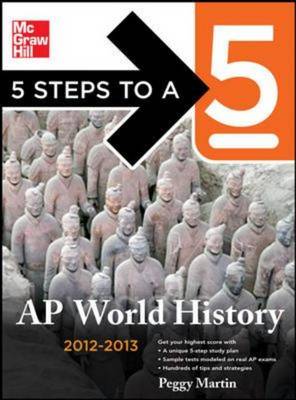 5 Steps to a 5 AP World History 2012-2013 - 5 Steps to a 5 on the Advanced Placement Examinations (Paperback)