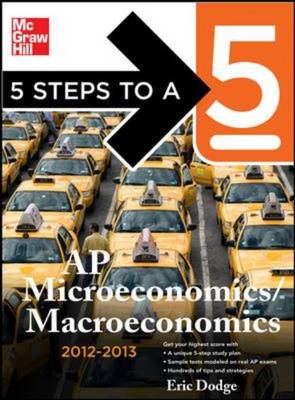5 Steps to a 5 AP Microeconomics/macroeconomics 2012-2013 - 5 Steps to a 5 on the Advanced Placement Examinations (Paperback)