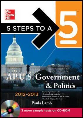 5 Steps to a 5 AP US Government and Politics 2012-2013 - 5 Steps to a 5 on the Advanced Placement Examinations