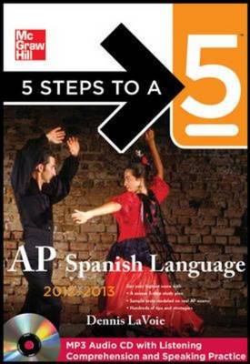 5 Steps to a 5 AP Spanish Language 2012-2013 - 5 Steps to a 5 on the Advanced Placement Examinations