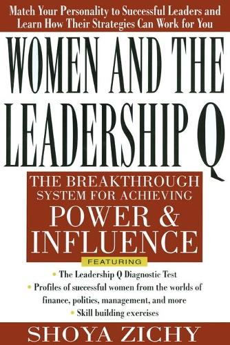Women and the Leadership Q: Revealing the Four Paths to Influence and Power (Paperback)