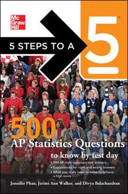 5 Steps to A 5: 500 AP Statistics Questions to Know by Test Day - 5 Steps to a 5 on the Advanced Placement Examinations (Paperback)