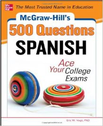 McGraw-Hill's 500 Spanish Questions: Ace Your College Exams (Paperback)