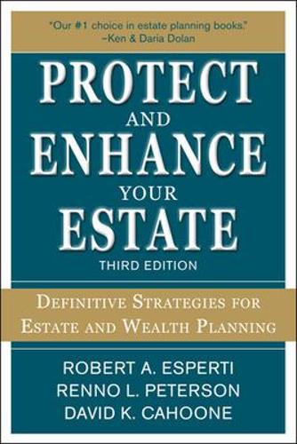 Protect and Enhance Your Estate: Definitive Strategies for Estate and Wealth Planning 3/E (Paperback)