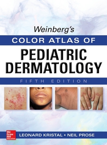 Weinberg's Color Atlas of Pediatric Dermatology, Fifth Edition (Hardback)