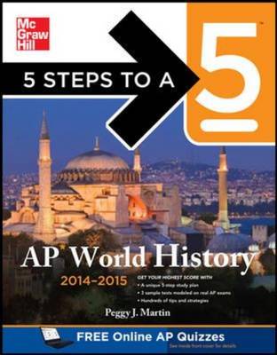 5 Steps to a 5 AP World History 2014-2015 - 5 Steps to a 5 on the Advanced Placement Examinations (Paperback)
