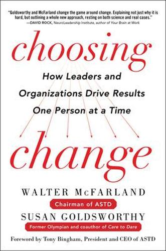 Choosing Change: How Leaders and Organizations Drive Results One Person at a Time (Hardback)