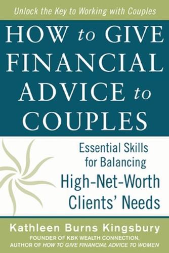 How to Give Financial Advice to Couples: Essential Skills for Balancing High-Net-Worth Clients' Needs (Hardback)