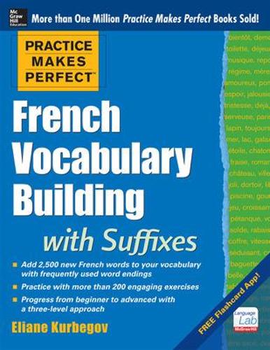 Practice Makes Perfect French Vocabulary Building with Suffixes and Prefixes (Paperback)