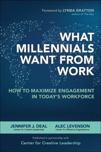 What Millennials Want from Work: How to Maximize Engagement in Today's Workforce (Hardback)