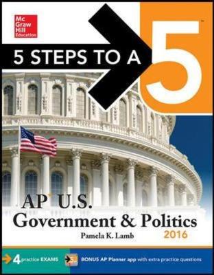 5 Steps to a 5 AP US Government & Politics 2016 - 5 Steps to a 5 on the Advanced Placement Examinations (Paperback)