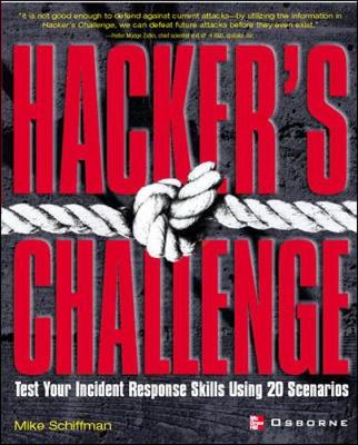 Hacker's Challenge: Test Your Incident Response Skills Using 20 Scenarios - Hacking Exposed (Paperback)