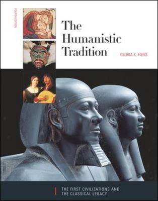 The Humanistic Tradition: First Civilizations and the Classical Legacy Bk. 1 (Paperback)