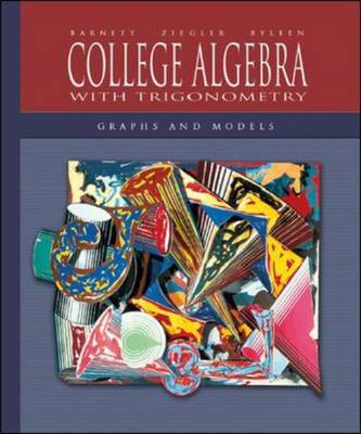 College Algebra with Trigonometry: Graphs and Models with MathZone (Hardback)