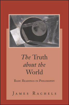 The Truth About the World: Basic Readings in Philosophy with Powerweb: Philosophy (Paperback)