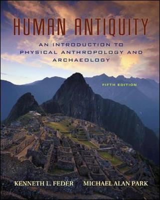 Human Antiquity: An Introduction to Physical Anthropology and Archaeology (Paperback)