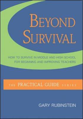 Beyond Survival: How to Thrive in Middle and High School for Beginning and Improving Teachers (Paperback)