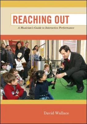 Reaching Out: A Musician's Guide to Interactive Performance (Paperback)