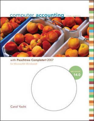 Computer Accounting with Peachtree Complete 2007, Release 14.0: WITH Peachtree Complete 2007, Release 14.0 (Spiral bound)