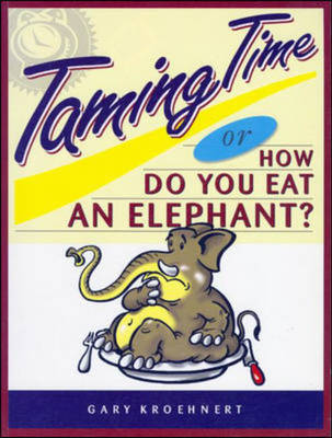 Taming Time: or How Do You Eat an Elephant (Paperback)