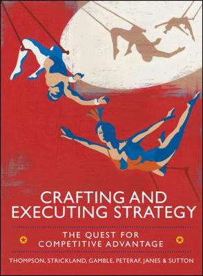 Crafting and Executing Strategy: The Quest for Competitive Advantage: Concepts and Cases: The Quest for Competitive Advantage: European Edition (Paperback)