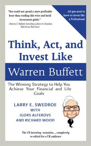 Think, Act, and Invest Like Warren Buffett: The Winning Strategy to Help You Achieve Your Financial and Life Goals (Custom Book for BRWM) (Paperback)