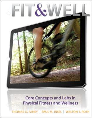 Fit & Well: Core Concepts and Labs in Physical Fitness and Wellness